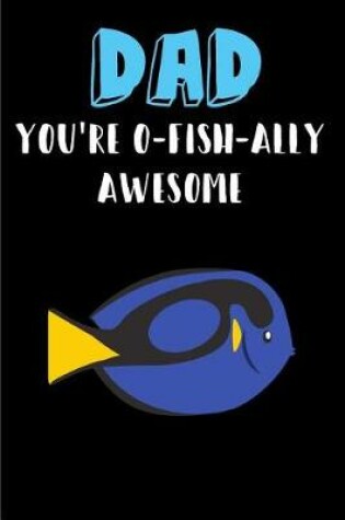 Cover of Dad You're O-Fish-Ally Awesome