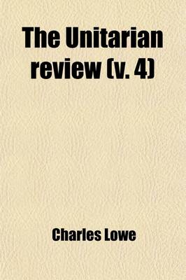 Book cover for The Unitarian Review (Volume 4)