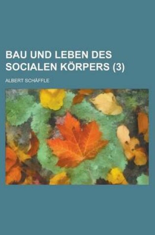 Cover of Bau Und Leben Des Socialen Korpers (3)