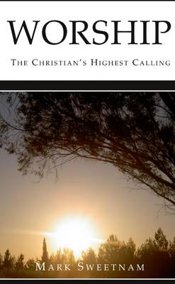 Book cover for Worship: the Christian's Highest Calling