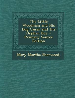 Book cover for Little Woodman and His Dog Caesar and the Orphan Boy