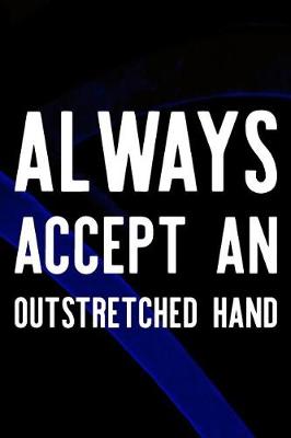 Book cover for Always Accept An Outstretched Hand