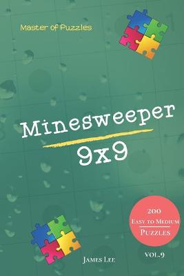 Book cover for Master of Puzzles - Minesweeper 200 Easy to Medium Puzzles 9x9 vol.9