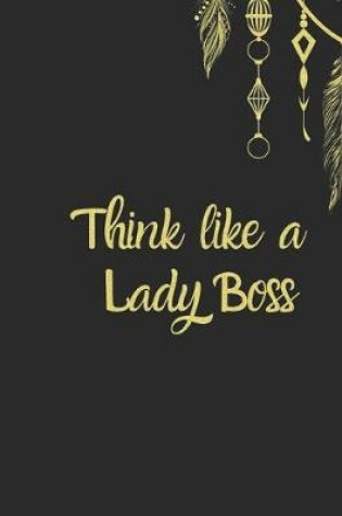 Cover of Think like a lady Boss