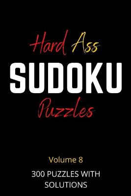 Book cover for Hard Ass Sudoku Puzzles Volume 8