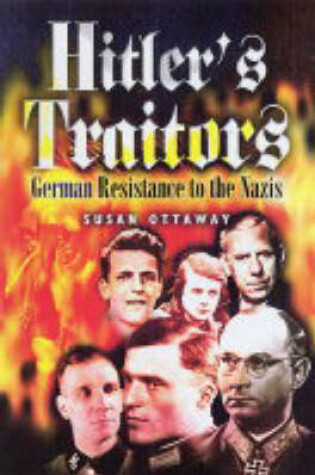 Cover of Hitler's Traitors: German Resistance to the Nazis