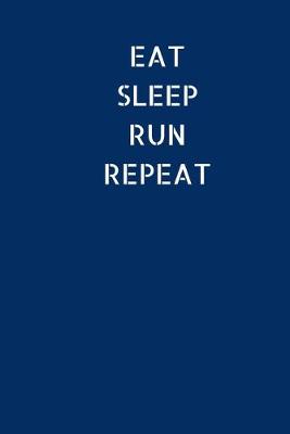 Book cover for Eat. Sleep. Run. Repeat