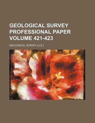 Book cover for Geological Survey Professional Paper Volume 421-423