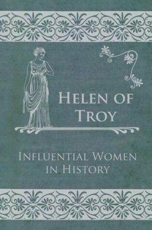 Cover of Helen of Troy - Influential Women in History