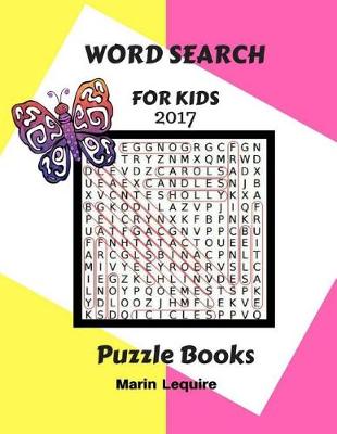 Book cover for Word Search For Kids 2017 Puzzles Book