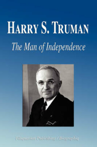 Cover of Harry S. Truman - The Man of Independence (Biography)