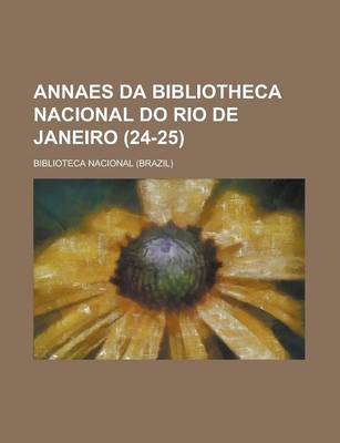 Book cover for Annaes Da Bibliotheca Nacional Do Rio de Janeiro (24-25)