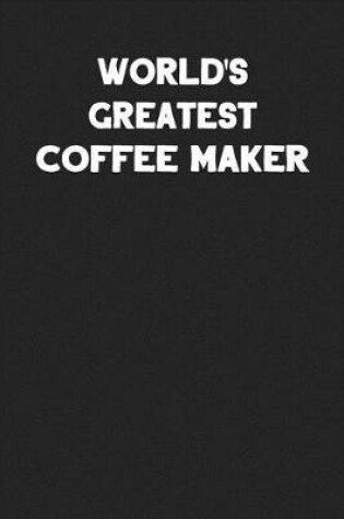 Cover of World's Greatest Coffee Maker