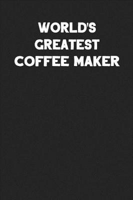 Book cover for World's Greatest Coffee Maker