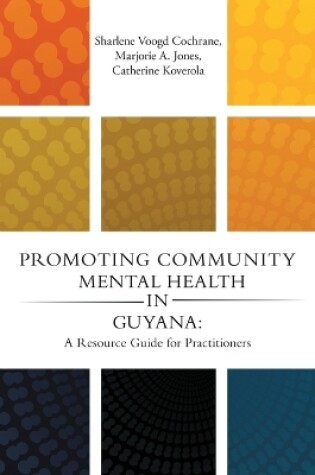 Cover of Promoting Community Mental Health in Guyana