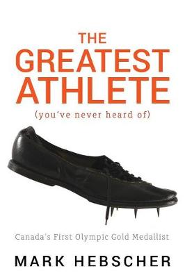 Cover of The Greatest Athlete (You've Never Heard Of)