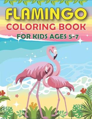 Book cover for Flamingo Coloring Book for Kids Ages 5-7