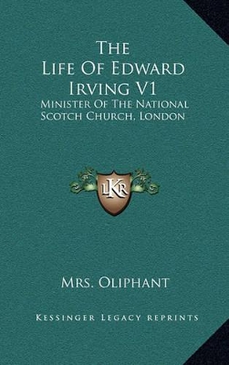 Book cover for The Life of Edward Irving V1