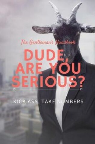 Cover of The Gentleman's Handbook - Dude, Are You Serious?