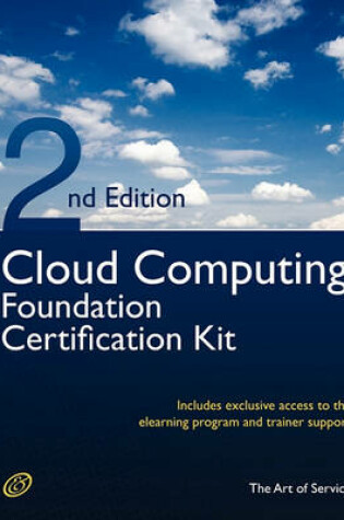 Cover of Cloud Computing Foundation Complete Certification Kit - Study Guide Book and Online Course - Second Edition