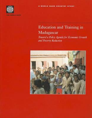 Book cover for Education and Training in Madagascar: Toward a Policy Agenda for Economic Growth and Poverty Reduction