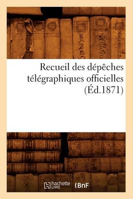 Book cover for Recueil Des Depeches Telegraphiques Officielles (Ed.1871)