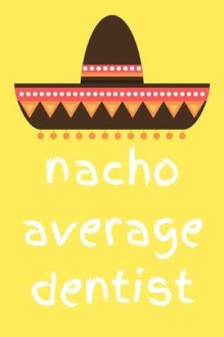 Cover of Nacho average dentist