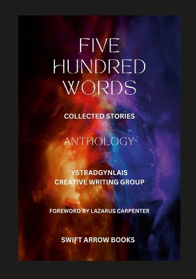 Book cover for Anthology - Five Hundred Words - Short Stories by Ystradgynlais Creative Writing Group