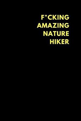 Book cover for F*cking Amazing Nature Hiker