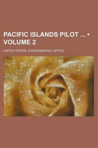 Cover of Pacific Islands Pilot (Volume 2)