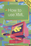 Book cover for How to Use XML