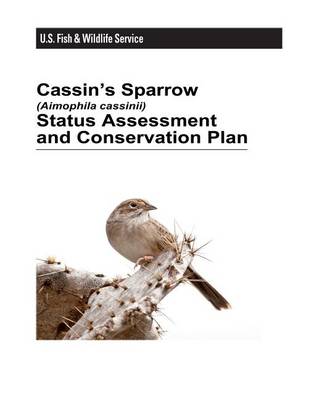 Book cover for Cassin's Sparrow (Aimophila Cassinii) Status Assessment and Conservation Plan