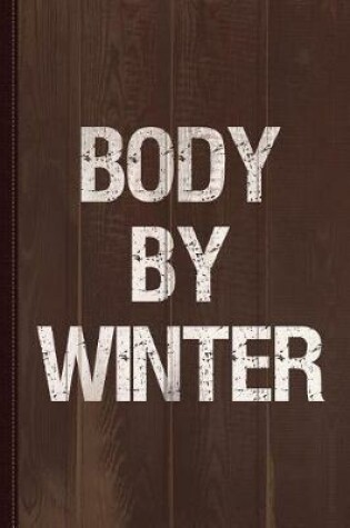 Cover of Body by Winter Journal Notebook