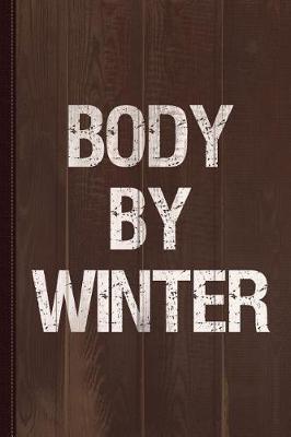 Book cover for Body by Winter Journal Notebook