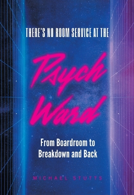 Book cover for There's No Room Service at the Psych Ward