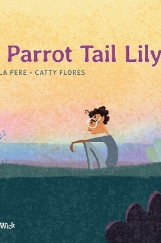 Cover of A Parrot Tail Lily