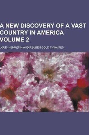 Cover of A New Discovery of a Vast Country in America Volume 2