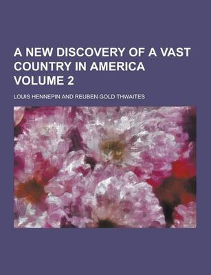 Book cover for A New Discovery of a Vast Country in America Volume 2