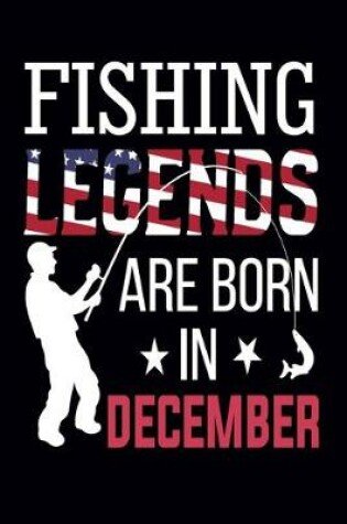 Cover of Fishing Legends Are Born In December