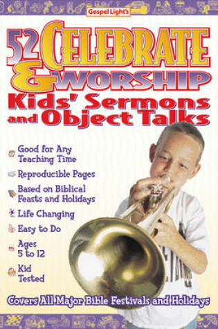 Cover of 52 Celebrate and Worship Kids Sermons and Object Talks