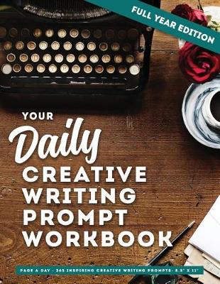 Book cover for Your Daily Creative Writing Prompt Workbook - Full Year Edition
