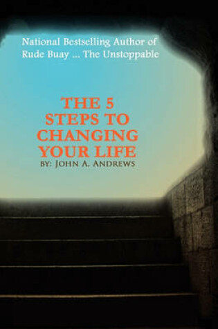 Cover of The 5 Steps To Changing Your Life