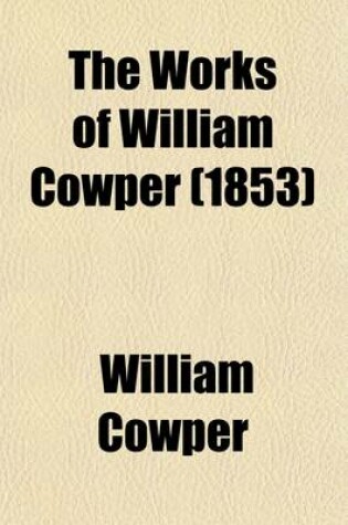 Cover of The Works of William Cowper (Volume 1)