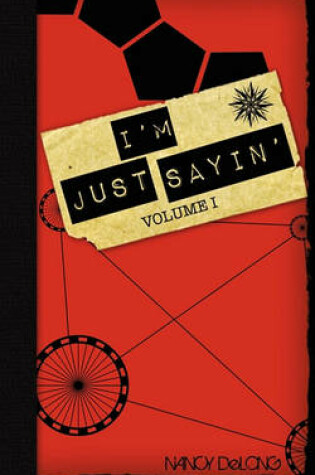 Cover of I'm Just Sayin' Volume I