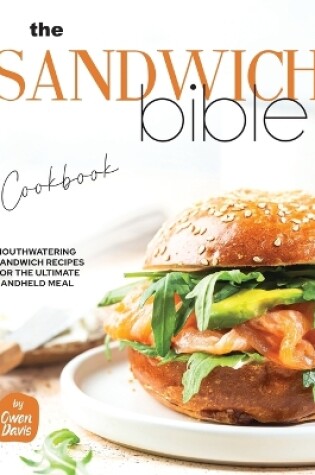 Cover of The Sandwich Bible Cookbook