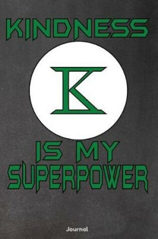 Cover of Kindness is My Super Power - Journal