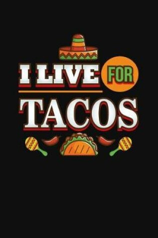 Cover of I Live For Tacos