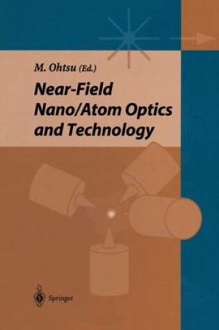 Cover of Near-Field Nano/Atom Optics and Technology