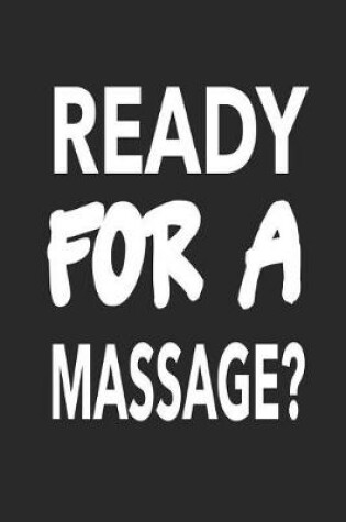 Cover of Ready For a Massage?