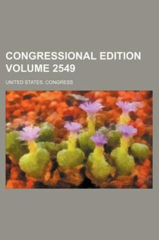 Cover of Congressional Edition Volume 2549